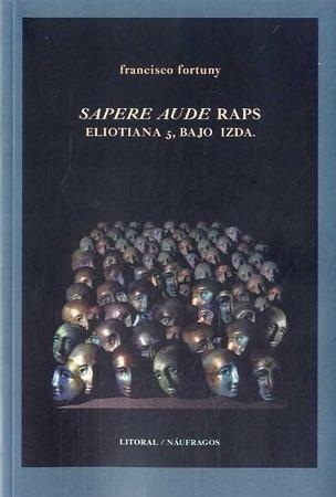 SAPERE AUDE RAPS. ELIOTIANA 5, BAJO IZDA | 9788494743955 | FORTUNY DE LOS RÍOS, FRANCISCO