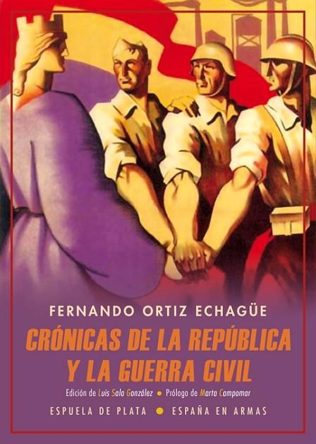 CRÓNICAS DE LA REPÚBLICA Y LA GUERRA CIVIL | 9788417146436 | ORTIZ ECHAGÜE, FERNANDO