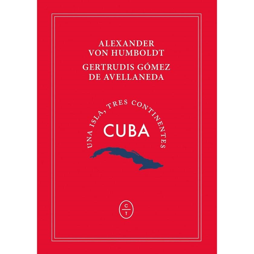 CUBA. UNA ISLA, TRES CONTINENTES | 9788494770760 | VON HUMBOLDT, ALEXANDER/GÓMEZ DE AVELLANEDA, GERTRUDIS