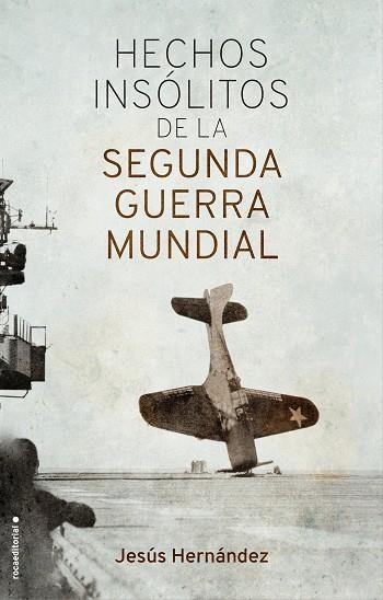 HECHOS INSÓLITOS DE LA II GUERRA MUNDIAL | 9788417092917 | HERNÁNDEZ, JESÚS