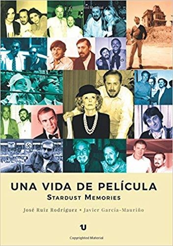 UNA VIDA DE PELÍCULA (STARDUST MEMORIES) | 9788417256142 | RUIZ RODRÍGUEZ, JOSÉ/GARCÍA-MAURIÑO, JAVIER