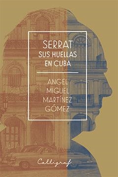 SERRAT. SUS HUELLAS EN CUBA | 9788494836848 | MARTÍNEZ GÓMEZ, ANGEL MIGUEL