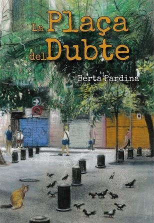 LA PLAÇA DEL DUBTE | 9788494762758 | PARDINA EROLES, BERTA