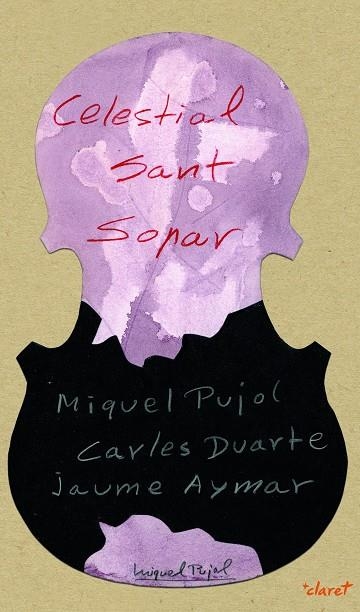 CELESTIAL SANT SOPAR | 9788498465044 | PUJOL I GRAU, MIQUEL/DUARTE MONTSERRAT, CARLES/AYMAR REGOLTA, JAUME