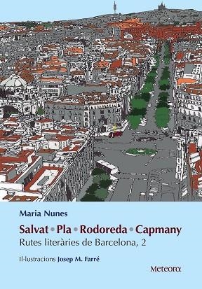 RUTES LITERARIES DE BARCELONA 2: SALVAT PLA RODOREDA CAPMANY - CAT | 9788494834233 | NUNES, MARIA; FARRE, JOSEP MARIA (RUTES LITERARIES)