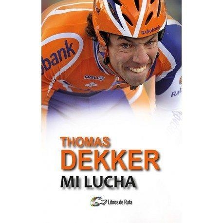 THOMAS DEKKER. MI LUCHA. | 9788494692833 | ZONNEVELD, THIJS/DEKKER, THOMAS