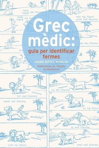 GREC MÈDIC: GUIA PER IDENTIFICAR TERMES | 9788491910015 | RIPOLL MIRALDA, JAUME