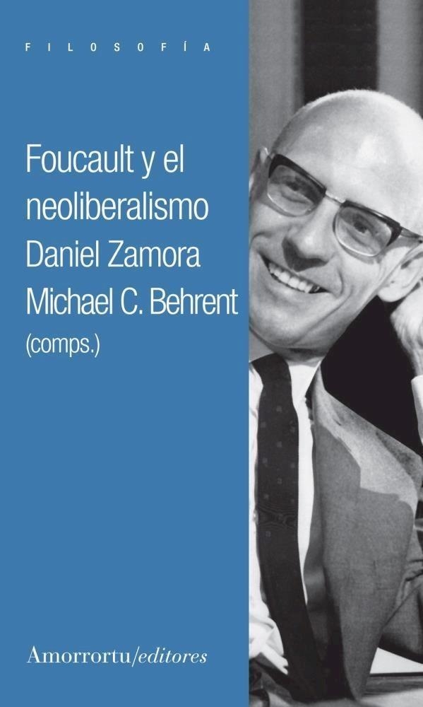 FOUCAULT Y EL NEOLIBERALISMO | 9789505182916 | ZAMORA, DANIEL