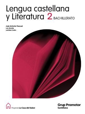 LENGUA CASTELLANA Y LITERATURA 2 BACHILLERATO LA CASA DEL SABER | 9788479183936 | ALCALDE CUEVAS, LUIS