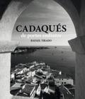 CADAQUÉS DE PORTES ENDINTRE | 9788416547562 | RAFAEL TIRADO