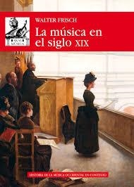 LA MÚSICA EN EL SIGLO XIX | 9788446046486 | FRISCH, WALTER