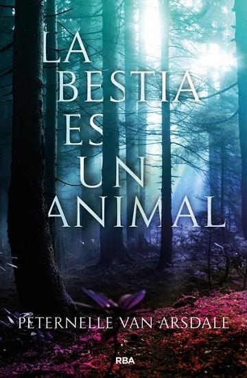 LA BESTIA ES UN ANIMAL | 9788427213647 | VAN ARSDALE , PETERNELLE