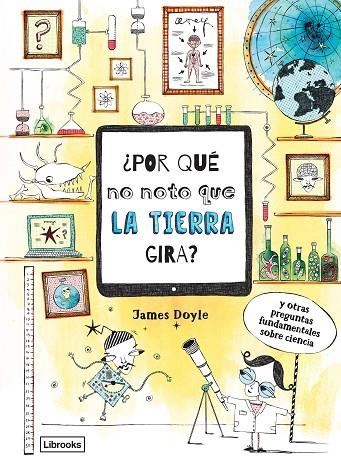 ¿POR QUÉ NO NOTO QUE LA TIERRA GIRA? | 9788494837630 | DOYLE, JAMES