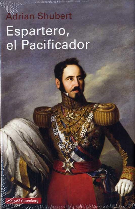 ESPARTERO, EL PACIFICADOR | 9788417355470 | SHUBERT, ADRIAN