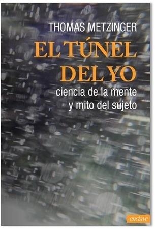 EL TUNEL DEL YO | 9788494686887 | METZINGER, THOMAS