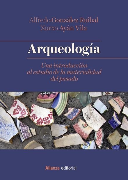 ARQUEOLOGÍA | 9788491812357 | GONZÁLEZ RUIBAL, ALFREDO/AYÁN VILA, XURXO