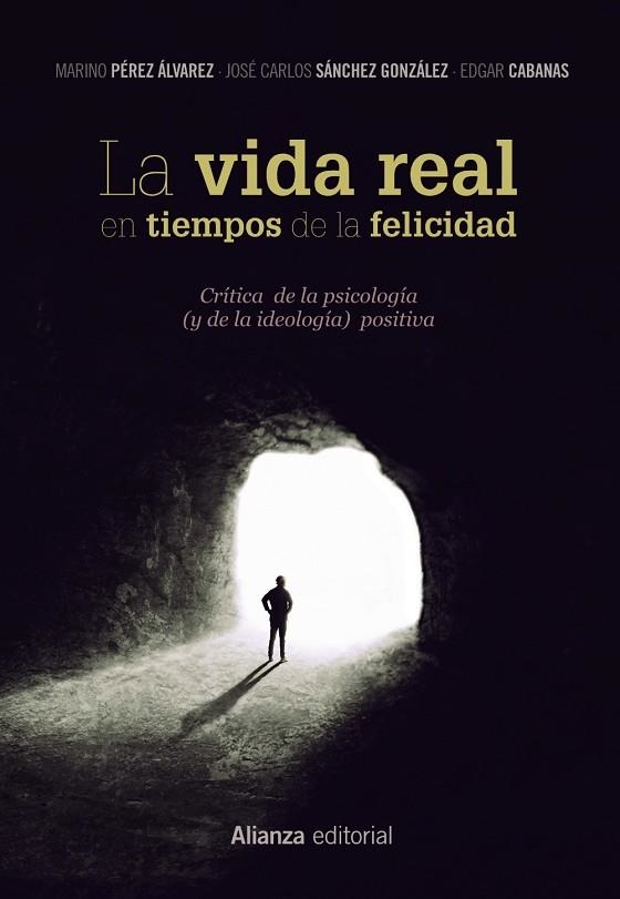 LA VIDA REAL EN TIEMPOS DE LA FELICIDAD | 9788491812081 | PÉREZ ÁLVAREZ, MARINO/SÁNCHEZ, JOSÉ CARLOS/CABANAS, EDGAR