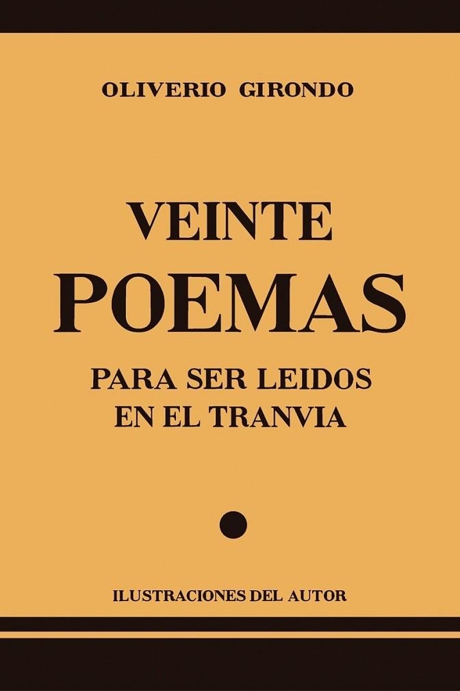 VEINTE POEMAS PARA SER LEIDOS EN EL TRANVIA | 9789568245849 | GIRONDO,OLIVERIO