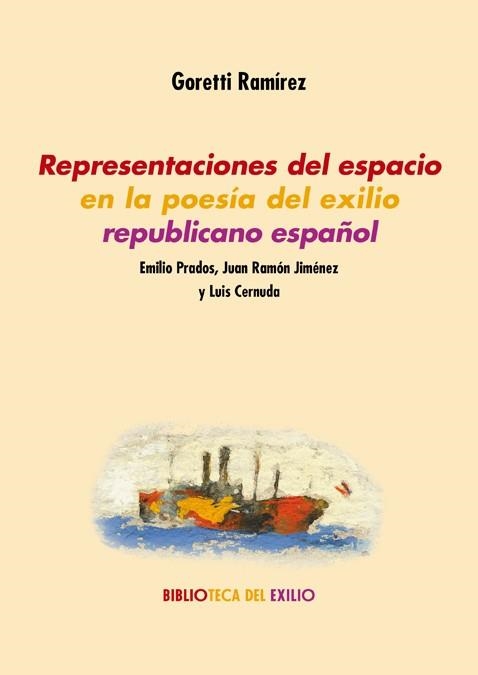 REPRESENTACIONES DEL ESPACIO EN LA POESÍA DEL EXILIO REPUBLICANO ESPAÑOL | 9788417550035 | RAMÍREZ, GORETTI