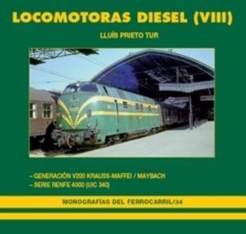 LOCOMOTORAS DIESEL VIII - GENERACIÓN V200 KRAUSS-MAFFEI / MAYBACH - SERIE RENFE 4000 ( UIC 340) | 9788493764265 | LLUÍS PRIETO TUR