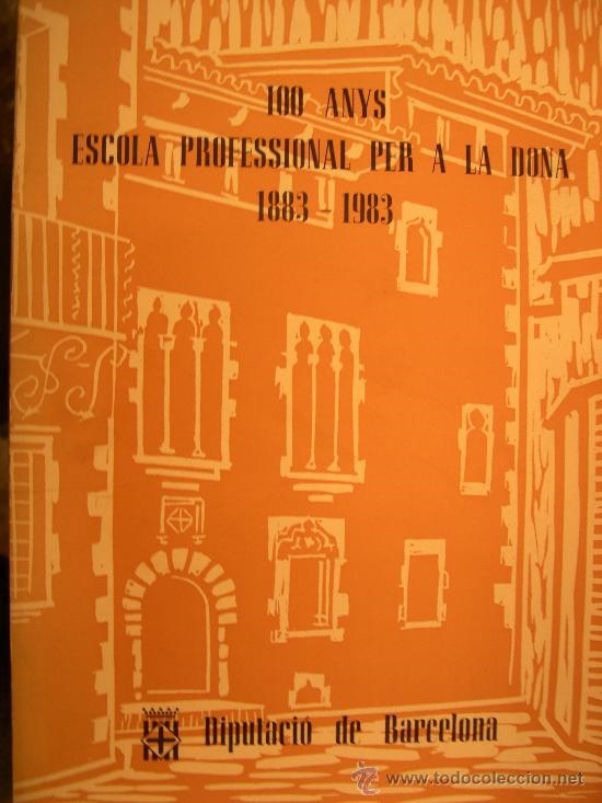 100 ANYS ESCOLA PROFESIONAL PER A LA DONA | 9999900002102 | VARIOS