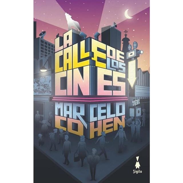 LA CALLE DE LOS CINES | 9788494899331 | COHEN, MARCELO