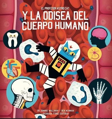 EL PROFESOR ASTROCAT Y LA ODISEA DEL CUERPO HUMANO | 9788416985104 | WALLIMAN, DOMINIC