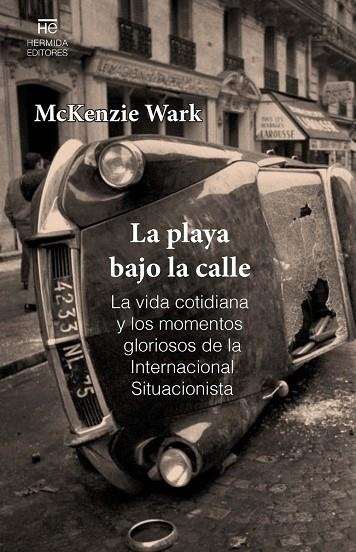 LA PLAYA BAJO LA CALLE | 9788494836534 | WARK, MCKENZIE