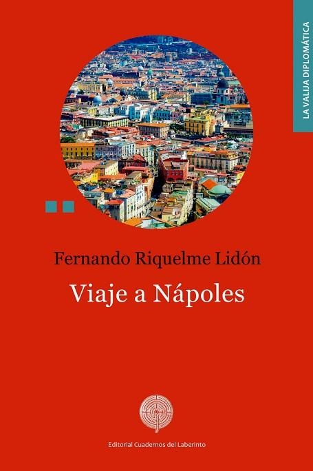 VIAJE A NÁPOLES | 9788494826061 | RIQUELME LIDÓN, FERNANDO