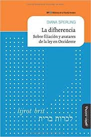 DIFHERENCIA,LA. SOBRE FILIACIÓN Y AVATARES DE LA LEY EN OCCIDENTE | 9788417133382 | DIANA SPERLING 