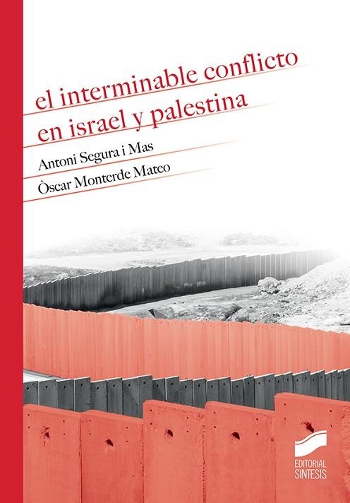 EL INTERMINABLE CONFLICTO EN ISRAEL Y PALESTINA | 9788491711230 | SEGURA I MÁS, ANTONI/MONTERDE MANTERO, OSCAR