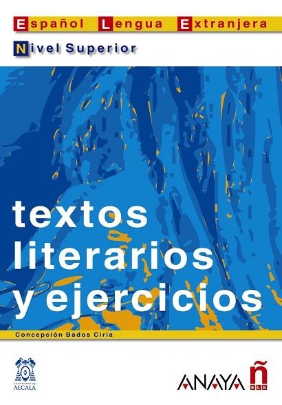 TEXTOS LITERARIOS NIVEL SUPERIOR | 9788466700580 | BADOS CIRIA, CONCEPCIóN