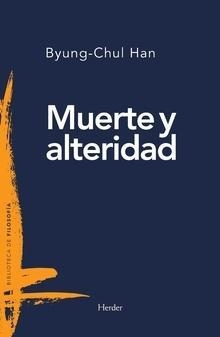 MUERTE Y ALTERIDAD | 9788425441011 | BYUNG-CHUL HAN