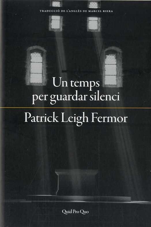 UN TEMPS PER GUARDAR SILENCI | 9788417410063 | FERMOR, PATRICK LEIGH