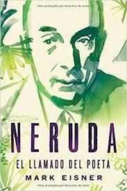 NERUDA EL LLAMADO DEL POETA | 9781418597771 | MARK EISNER