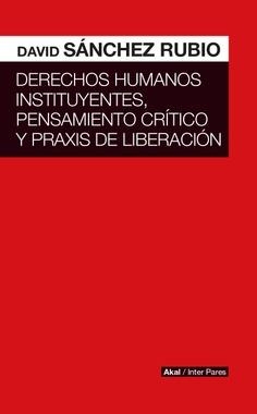 DERECHOS HUMANOS INSTITUYENTES  | 9786079781675 | DAVID SÁNCHEZ RUBIO