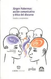 JÜRGEN HABERMAS: ACCIÓN COMUNICATIVA Y ÉTICA DEL DISCURSO | 9788416572793 | ESQUIVEL ESTRADA, NOÉ HÉCTOR