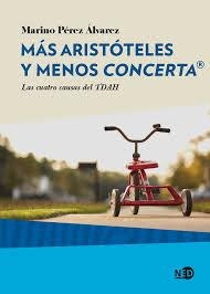 MÁS ARISTÓTELES Y MENOS CONCERTA | 9788416737444 | MARINO PÉREZ CONCERTA