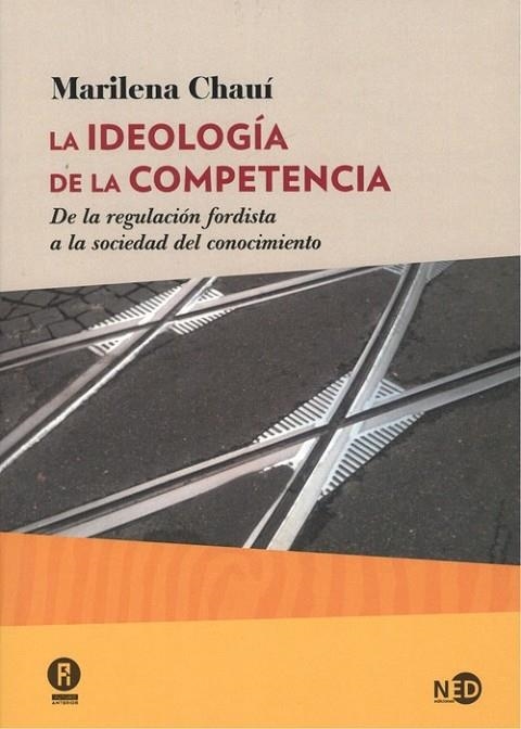 IDEOLOGIA DE LA COMPETENCIA,LA | 9788416737505 | MARILENA CHAUI