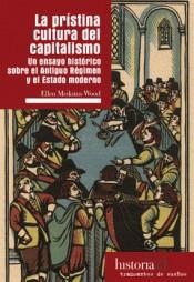 LA PRÍSTINA CULTURA DEL CAPITALISMO | 9788494914706 | ELLEN MEIKSINS WOOD