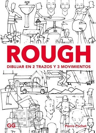 ROUGH. DIBUJAR EN 2 TRAZOS Y 3 MOVIMIENTOS | 9788425231513 | POCHET, PIERRE