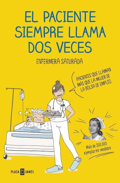 EL PACIENTE SIEMPRE LLAMA DOS VECES | 9788401021305 | ENFERMERA SATURADA,