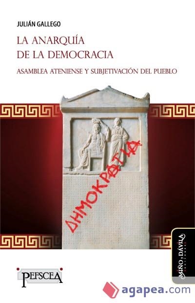 LA ANARQUÍA DE LA DEMOCRACIA | 9788416467853 | GALLEGO (ARGENTINO), JULIÁN ALEJANDRO