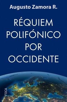 REQUIÉM POLIFÓNICO POR OCCIDENTE | 9788416842346 | ZAMORA, AUGUSTO