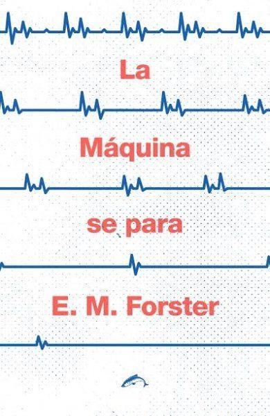 LA MÁQUINA SE PARA | 9788494321764 | FORSTER, EDWARD MORGAN