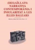 (DES)AÏLLATS: NARRATIVA CONTEMPORÀNIA I INSULARITAT A LES ILLES BALEARS | 9788484156529 | VARIOS AUTORES