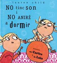 NO TINC SON I NO ANIRE A DORMIR | 9788484880141 | CHILD, LAUREN