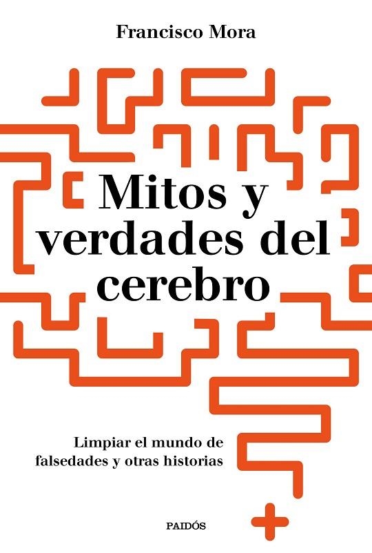 MITOS Y VERDADES DEL CEREBRO | 9788449334986 | MORA, FRANCISCO