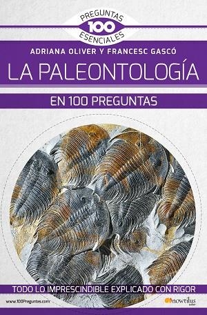 LA PALEONTOLOGÍA EN 100 PREGUNTAS | 9788499679587 | OLIVER PÉREZ, ADRIANA/GASCÓ LLUNA, FRANCESC