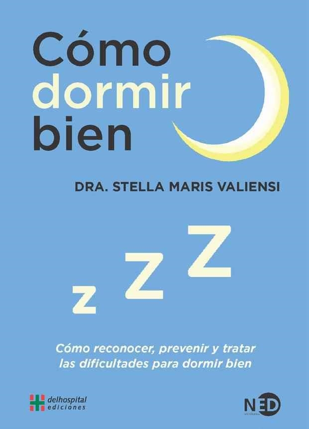 CÓMO DORMIR BIEN | 9788416737482 | DRA. STELLA MARIS VALIENSI